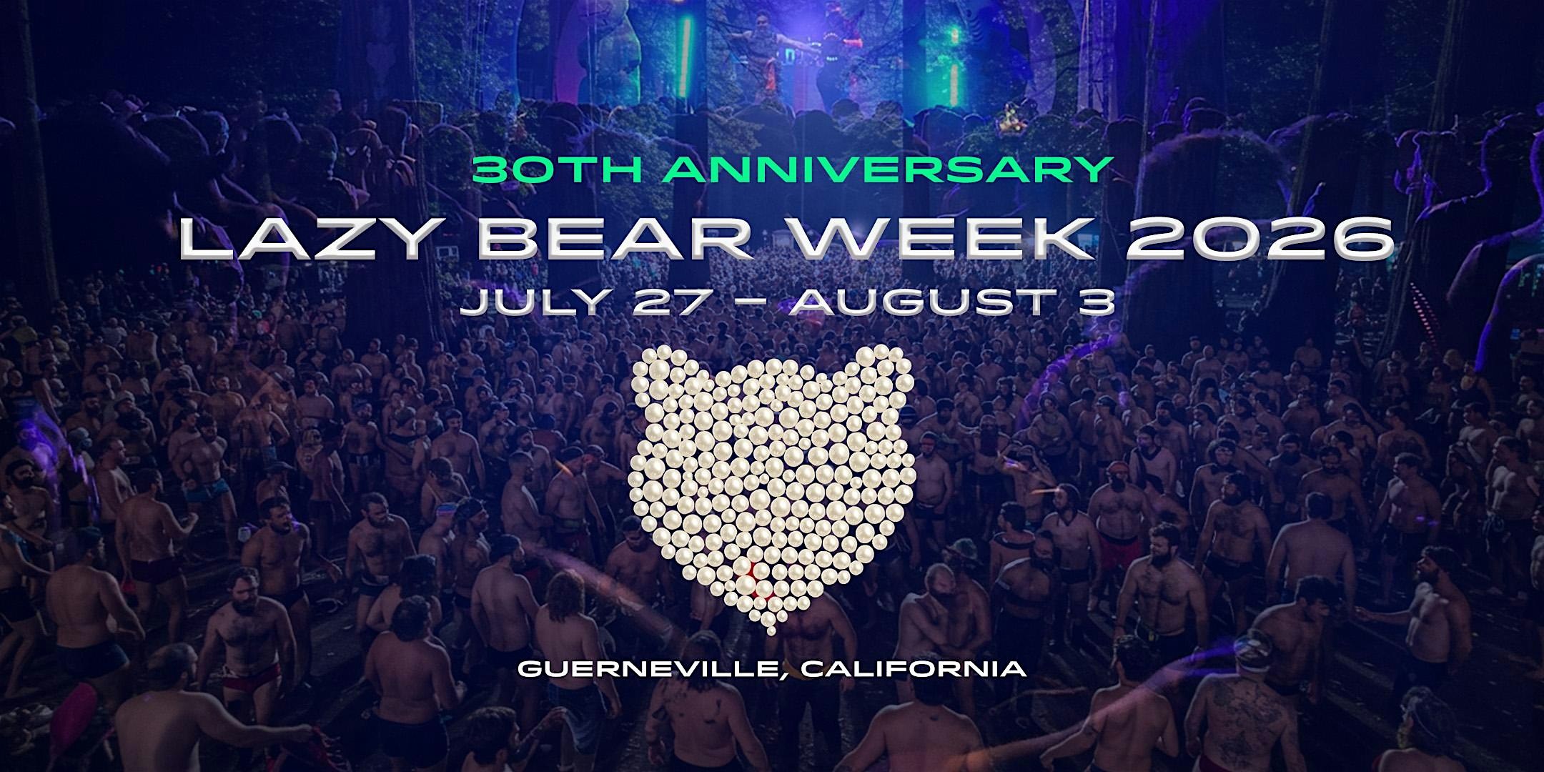 LAZY BEAR WEEK 2026 – 30TH ANNIVERSARY at Guerneville – Guerneville, CA
