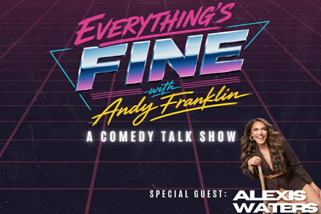 Everything’s Fine with Andy Franklin at Addison Improv – Addison, TX