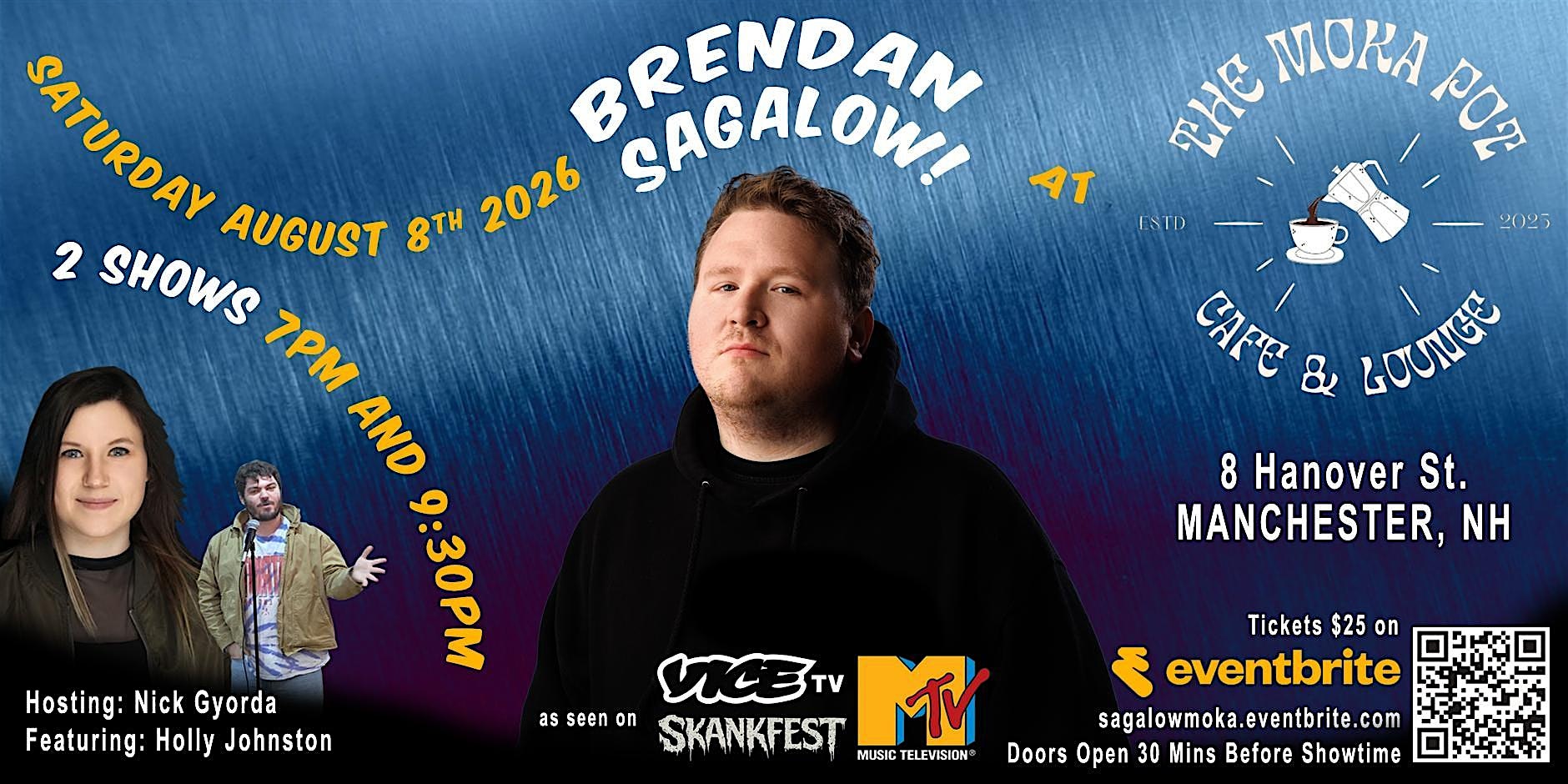 Comic, Brendan Sagalow at Moka Pot. 2 shows w/ Holly Johnston, Nick Gyorda at The Moka Pot – Manchester, NH