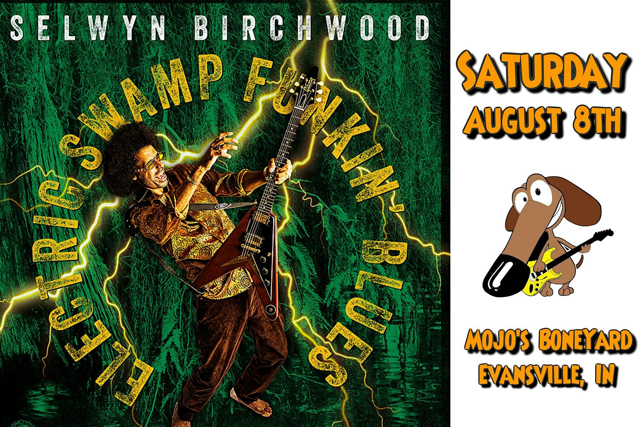 SELWYN BIRCHWOOD – Electric Swamp Funkin’ Blues at Mojo’s BoneYard! at Mojo’s BoneYard Sports Bar & Grille – Evansville, IN