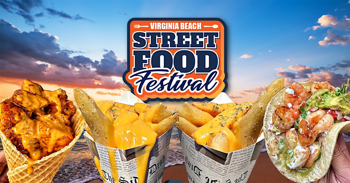 Virginia Beach Street Food Festival at The Shack – Virginia Beach, VA