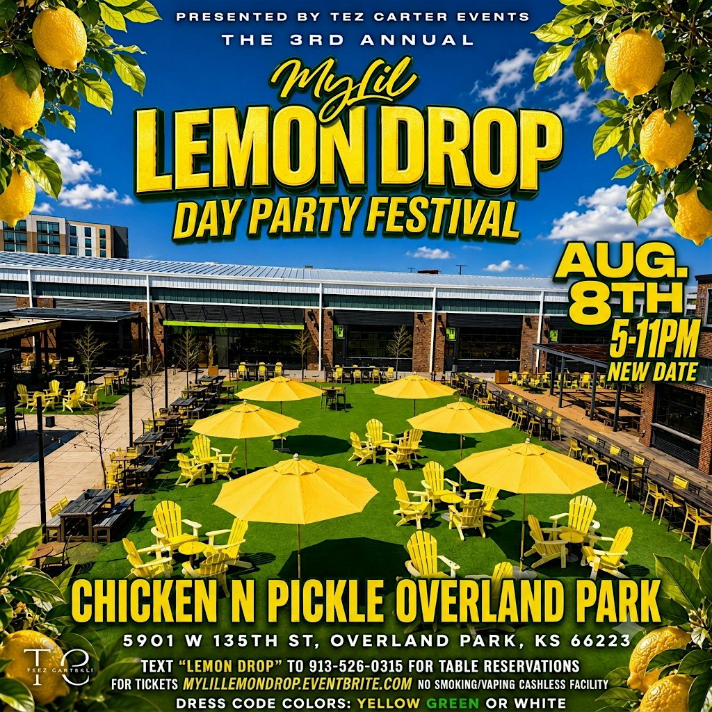 The 3rd Annual “My Lil’ Lemon Drop Day Party Festival” at Chicken N Pickle – Overland Park – Overland Park, KS