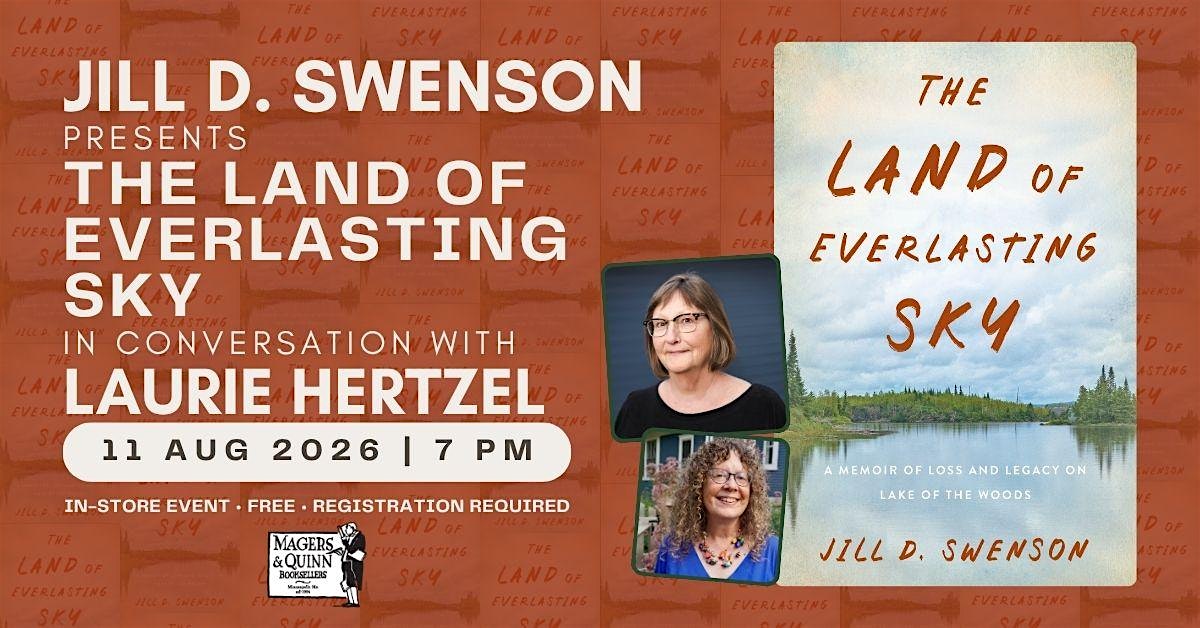 Jill D. Swenson presents The Land of Everlasting Sky with Laurie Hertzel at Magers & Quinn Booksellers – Minneapolis, MN