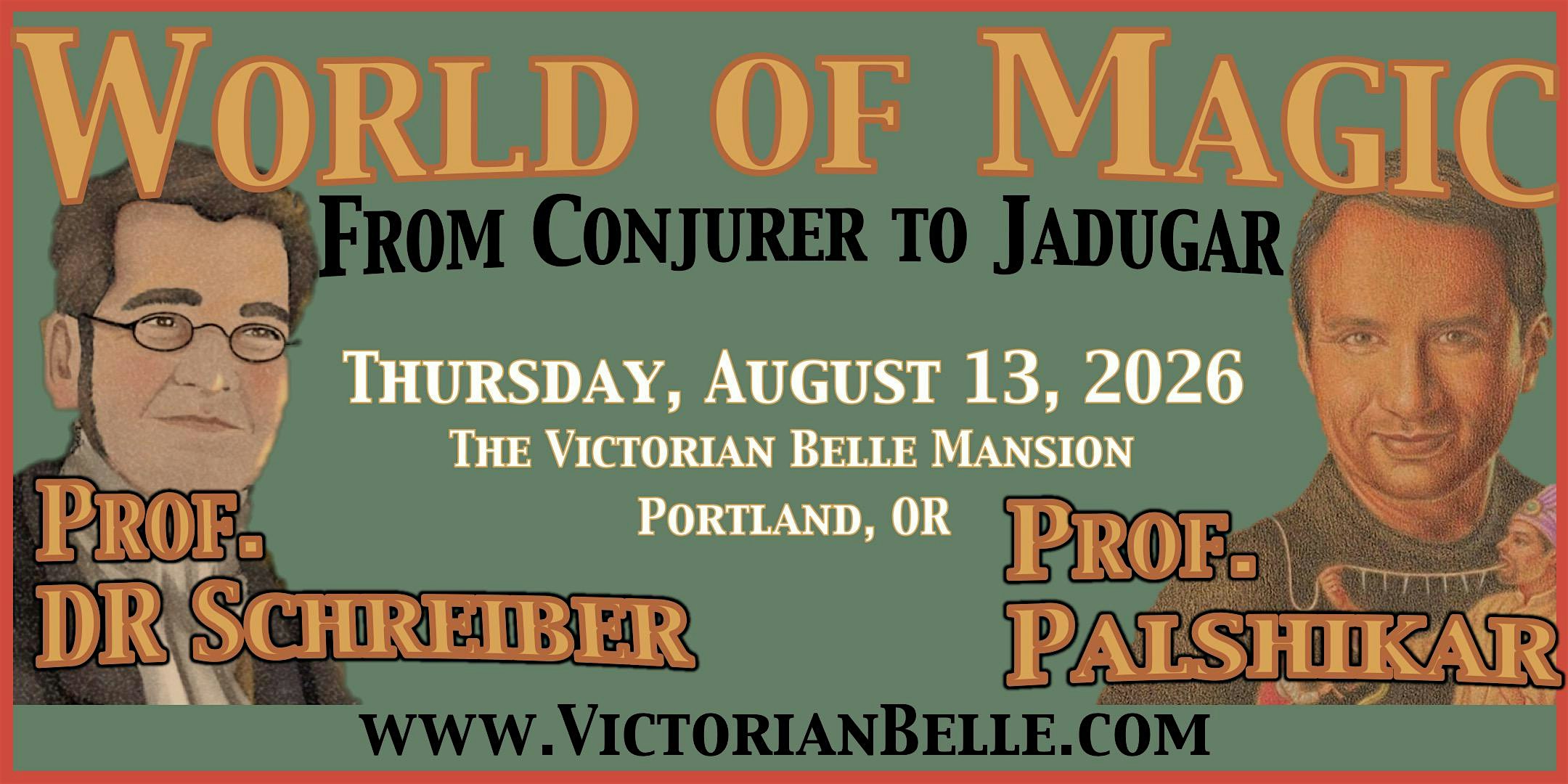WORLD OF MAGIC: From Conjurer to Jadugar at The Victorian Belle Mansion – Portland, OR