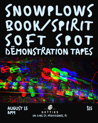 Snowplows, Soft Spot, Book/Spirit, & Dëmonstration Tapes at Fete Music Hall – Providence, RI