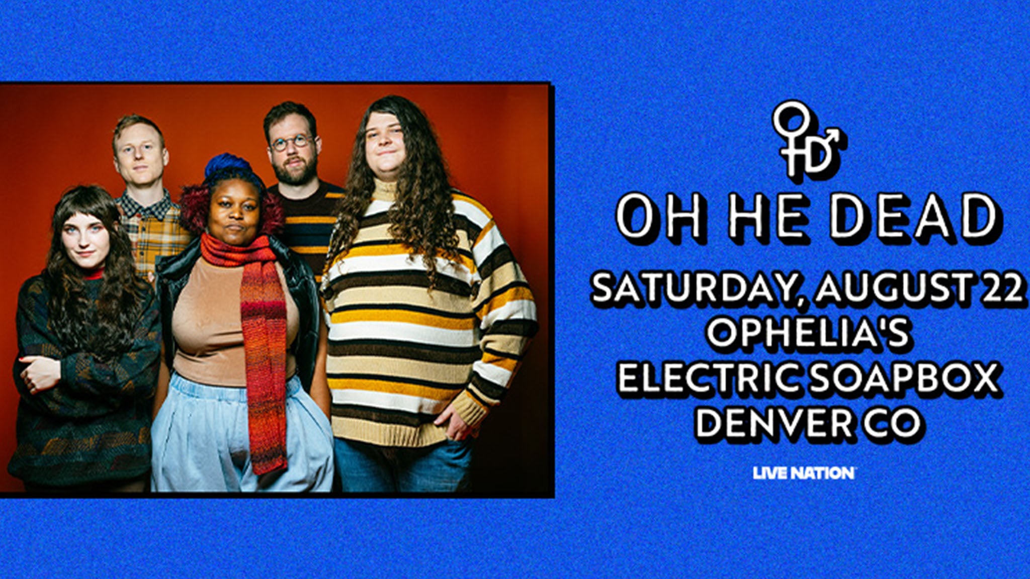 Oh He Dead at Ophelia’s Electric Soapbox – Denver, CO
