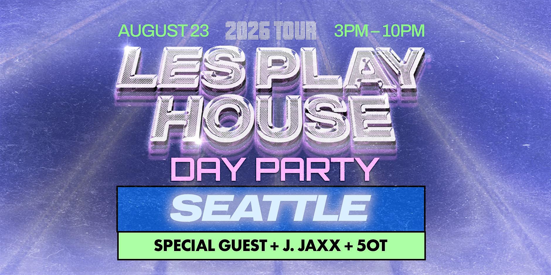 Les Play House Tour: Seattle Day Party (Low Ticket Warning) at LTD – Seattle, WA