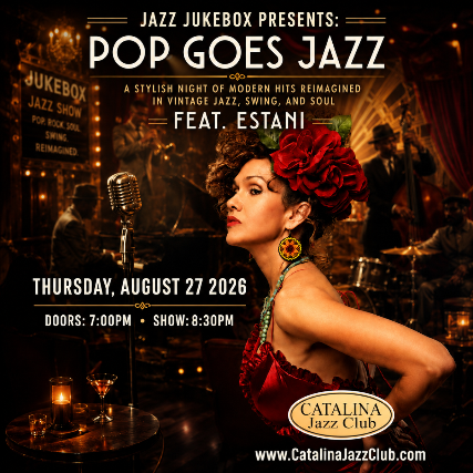 Pop Goes Jazz | Featuring Estani at Catalina Jazz Club – Hollywood, CA