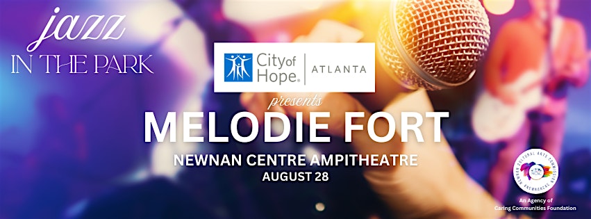 Jazz in the Park: Melodie Fort p/b City of Hope – Atlanta at The Newnan Centre – Newnan, GA
