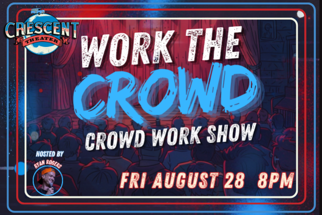 Work The Crowd: All Crowd Work Comedy Show at Crescent Theater – Mobile, AL