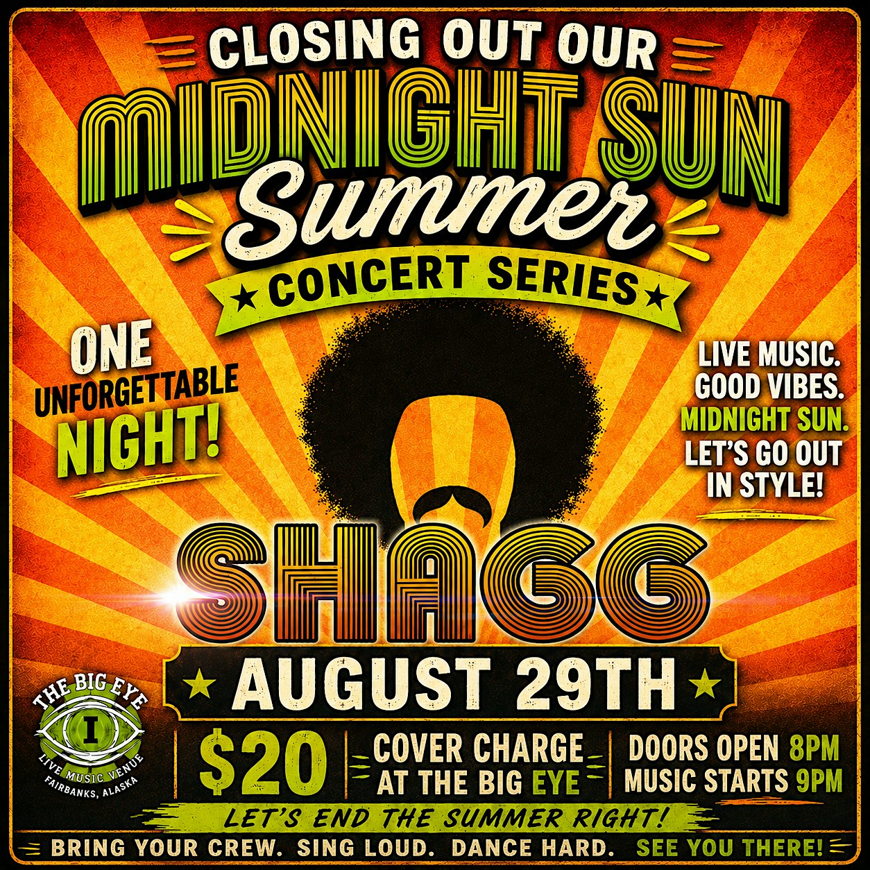 Shagg is BACK!!! at The Big Eye (I) – Fairbanks, AK