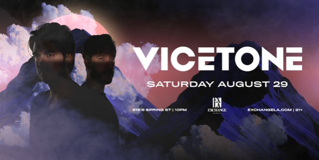 Vicetone at Exchange LA – Los Angeles, CA