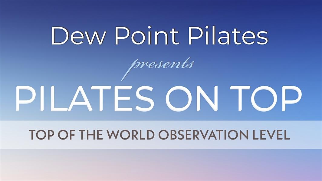 Pilates On Top at Top of the World Observation Level – Baltimore, MD