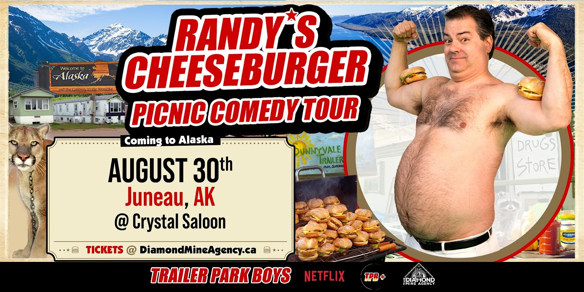 Randy’s Cheeseburger Picnic (Trailer Park Boys) Juneau AK at Crystal Saloon – Juneau, AK