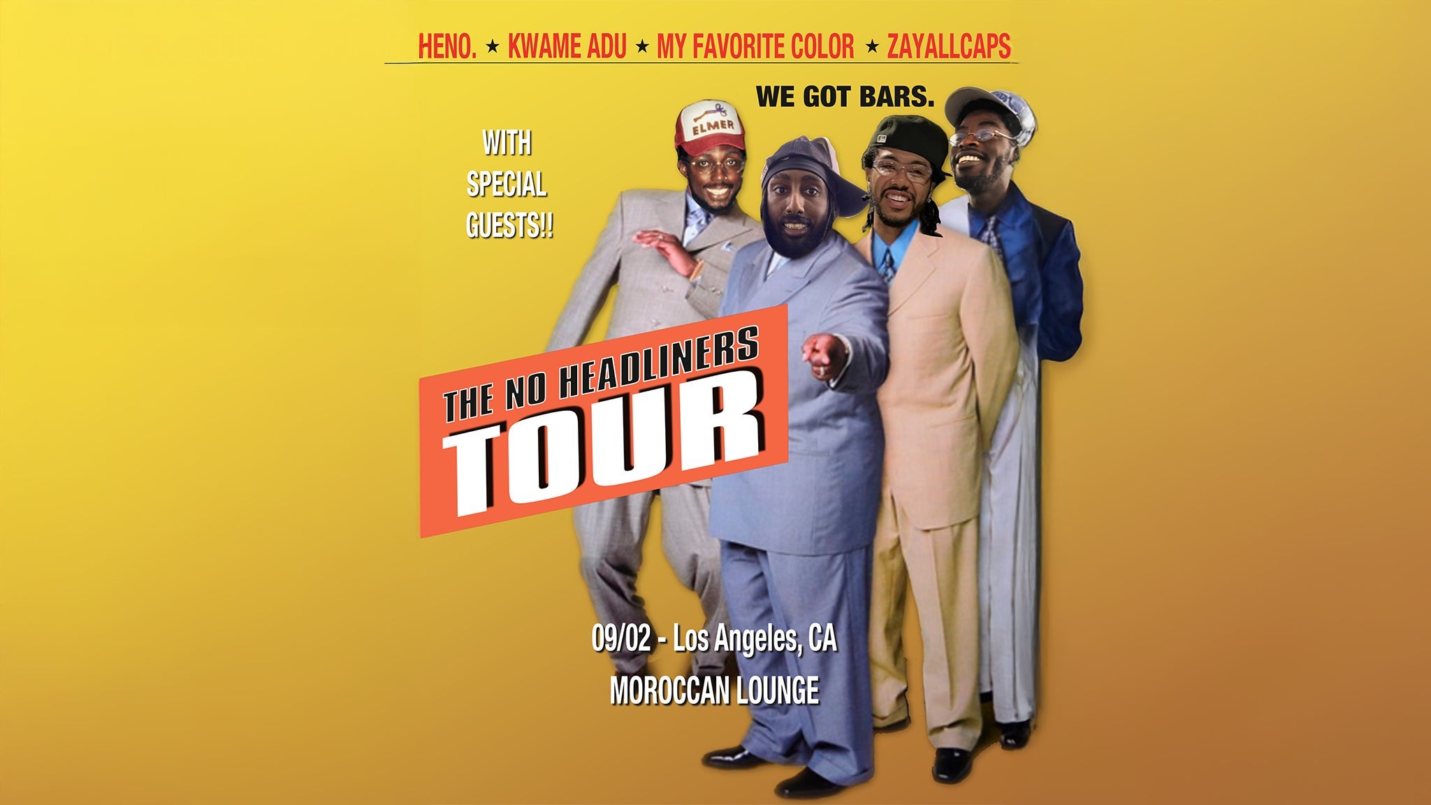 No Headliners Tour ft Heno., Kwame Adu, My Favorite Color & ZAYALLCAPS at The Moroccan Lounge – Los Angeles, CA