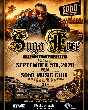 West Coast Rap Legend Suga Free Live At the Soho at Soho Restaurant & Music Club – Santa Barbara, CA