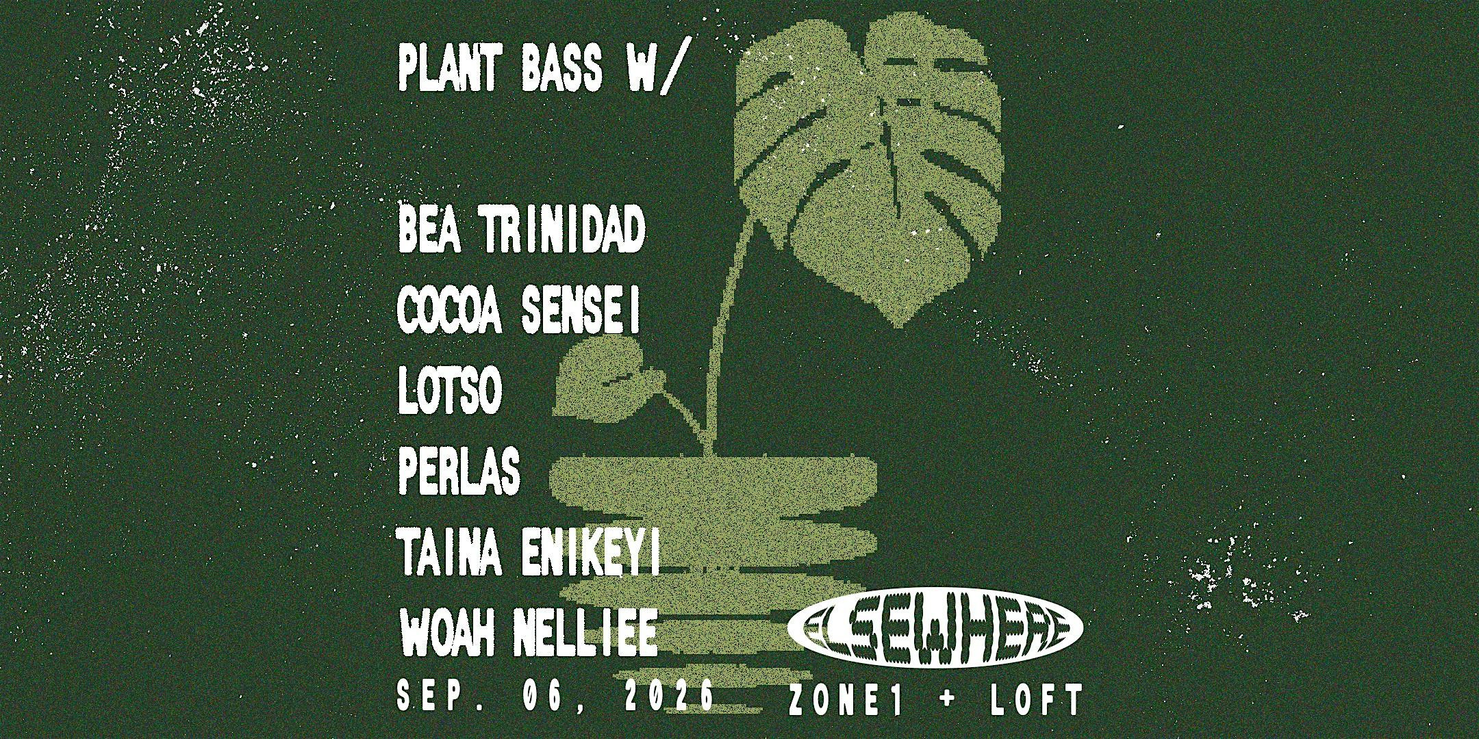 Plant Bass w/ Bea Trinidad, Cocoa Sensei, Lotso, Perlas + more at Elsewhere – Zone One + Loft – Brooklyn, NY