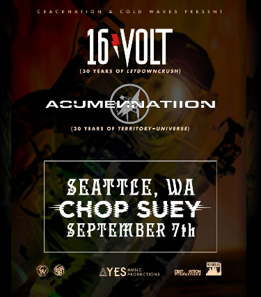 16Volt and Acumen Nation at Chop Suey – Seattle, WA