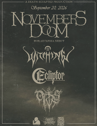Novembers Doom, Witching , Ecliptor , Oktas at Nikki Lopez Philly – Philadelphia, PA