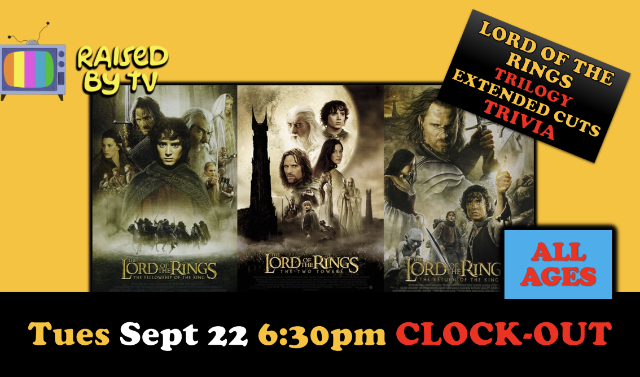 Raised By TV Events Presents: all ages LOTR films Trivia Night at Clock-Out Lounge – Seattle, WA