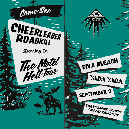 Cheerleader Roadkill + Diva Bleach + Yada Yada at The Pyramid Scheme – Grand Rapids, MI
