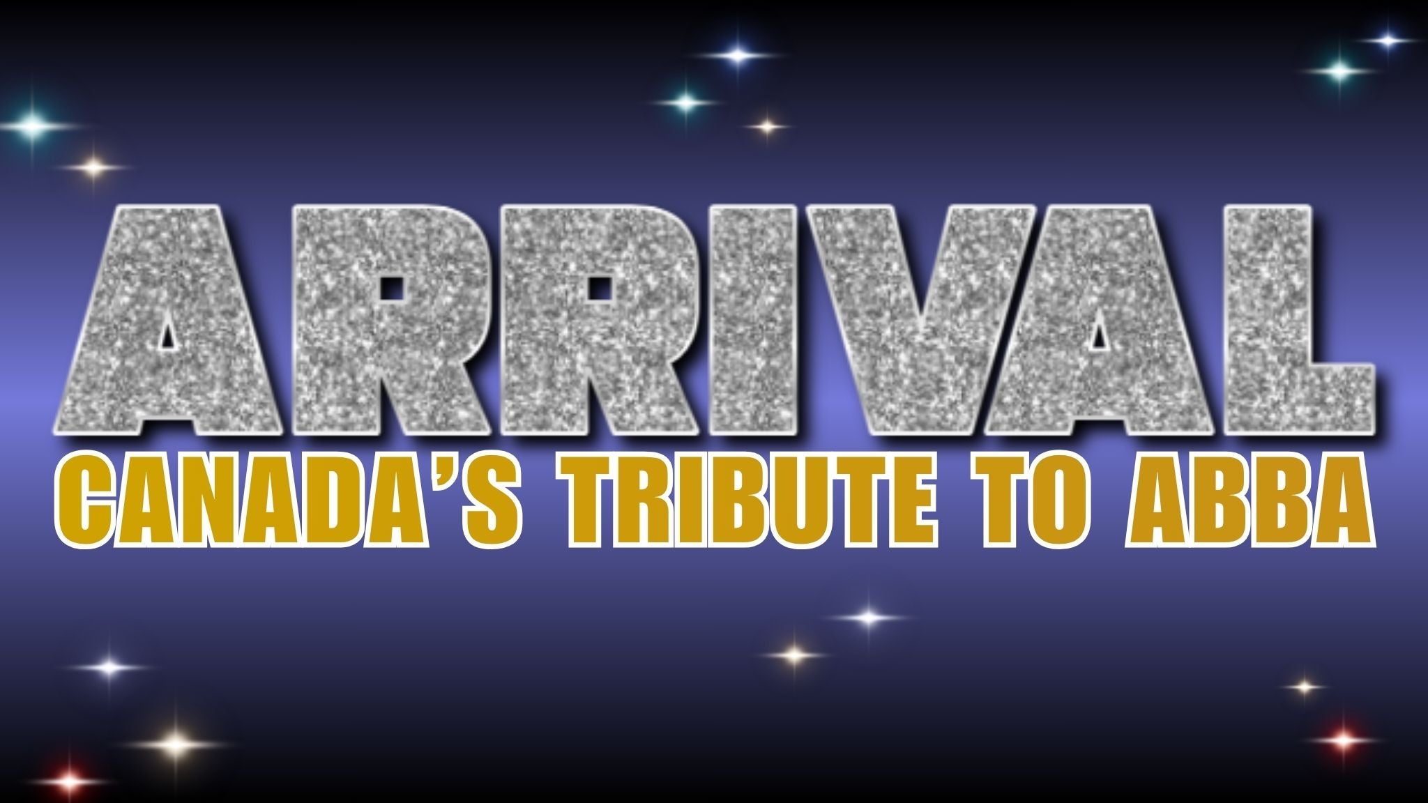 ARRIVAL: Canada’s Ultimate Tribute to ABBA at The Pearl Showroom, Pure Casino Yellowhead – Edmonton, Canada