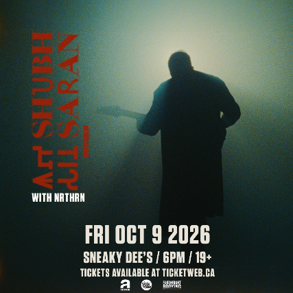 Shubh Saran & NRTHRN at Sneaky Dee’s at Sneaky Dee’s Concert Venue – Toronto, Canada