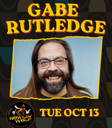 Gabe Rutledge presented by Laugh Life Comedy at Howlin’ Wolf – New Orleans, LA