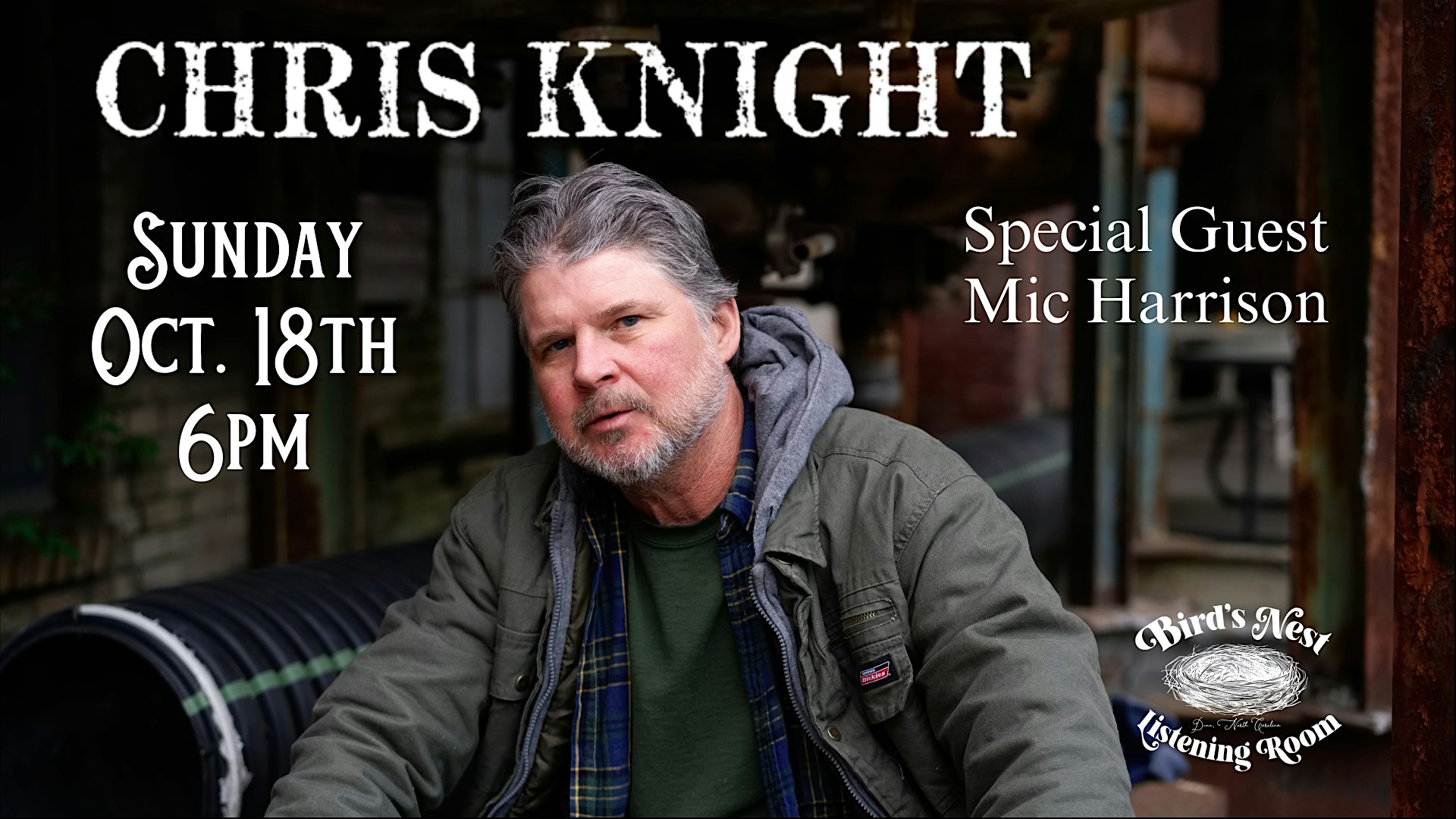 Chris Knight w/ Mic Harrison at Bird’s Nest Listening Room at 311 E Broad St – Dunn, NC
