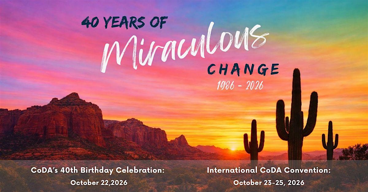 CoDA 40th Birthday Celebration and the 2026 International CoDA Convention at DoubleTree by Hilton Phoenix Mesa – Mesa, AZ