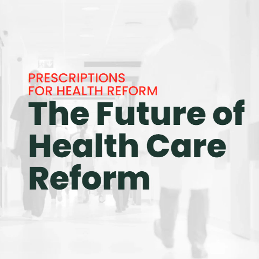 Prescriptions for Health Reform: The Future of Health Care Reform at – Toronto, Canada