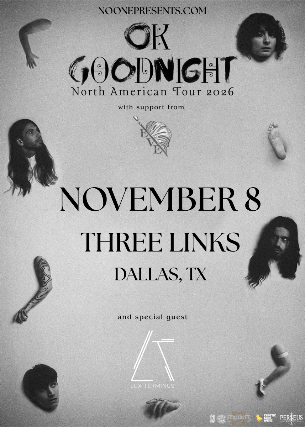 OK GOODNIGHT, Lux Terminus, eve at Three Links Deep Ellum – Dallas, TX