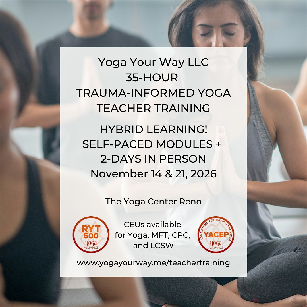 35 Hour Trauma Informed Yoga Teacher Training (Hybrid + CEUs) at The Yoga Center Reno – Reno, NV