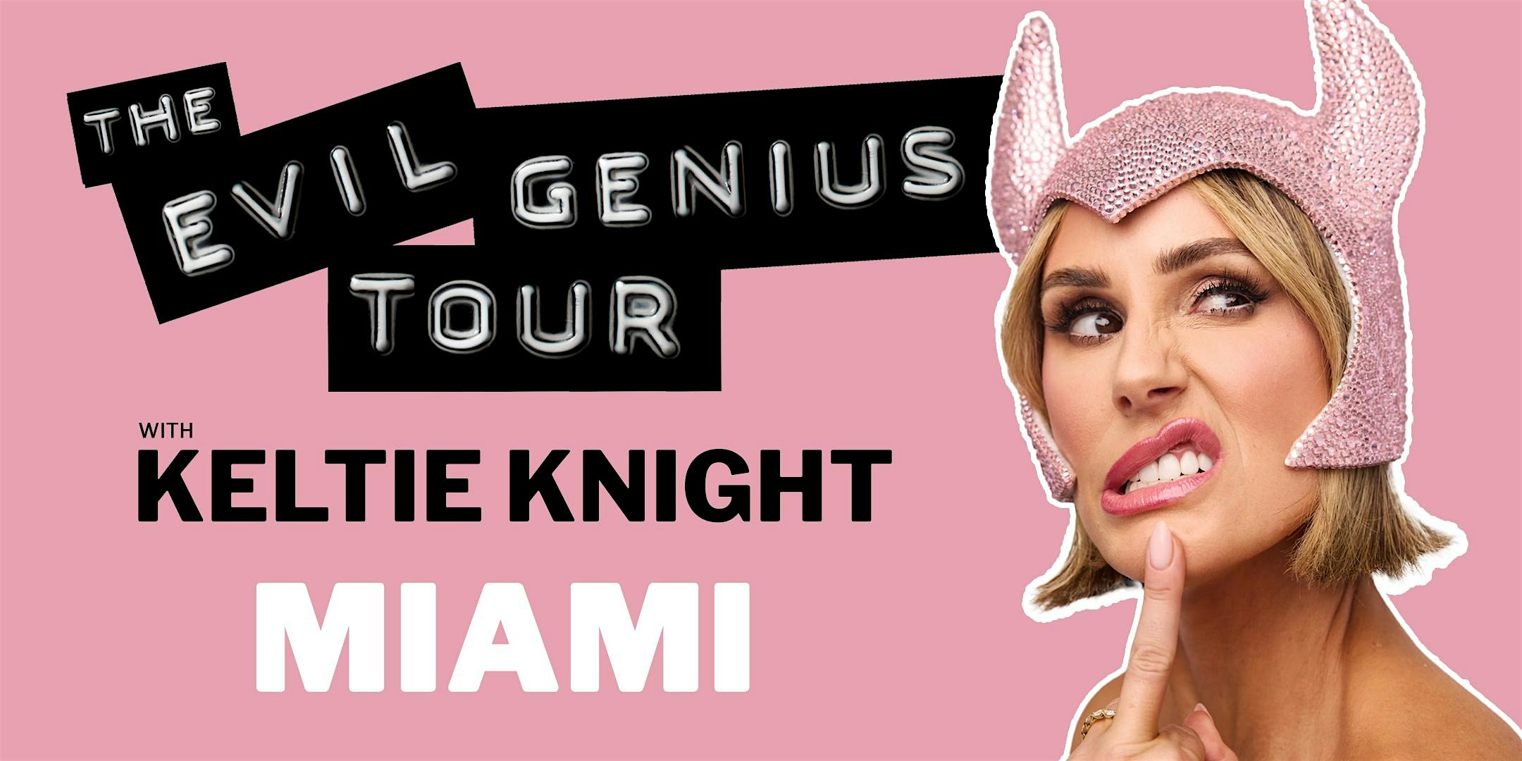 The Evil Genius Tour – MIAMI at TBA – Miami, FL