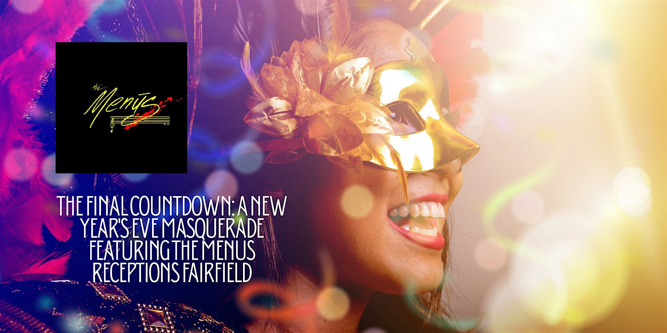 The Final Countdown: A New Year’s Eve Masquerade featuring The Menus at Receptions Fairfield – Fairfield, OH