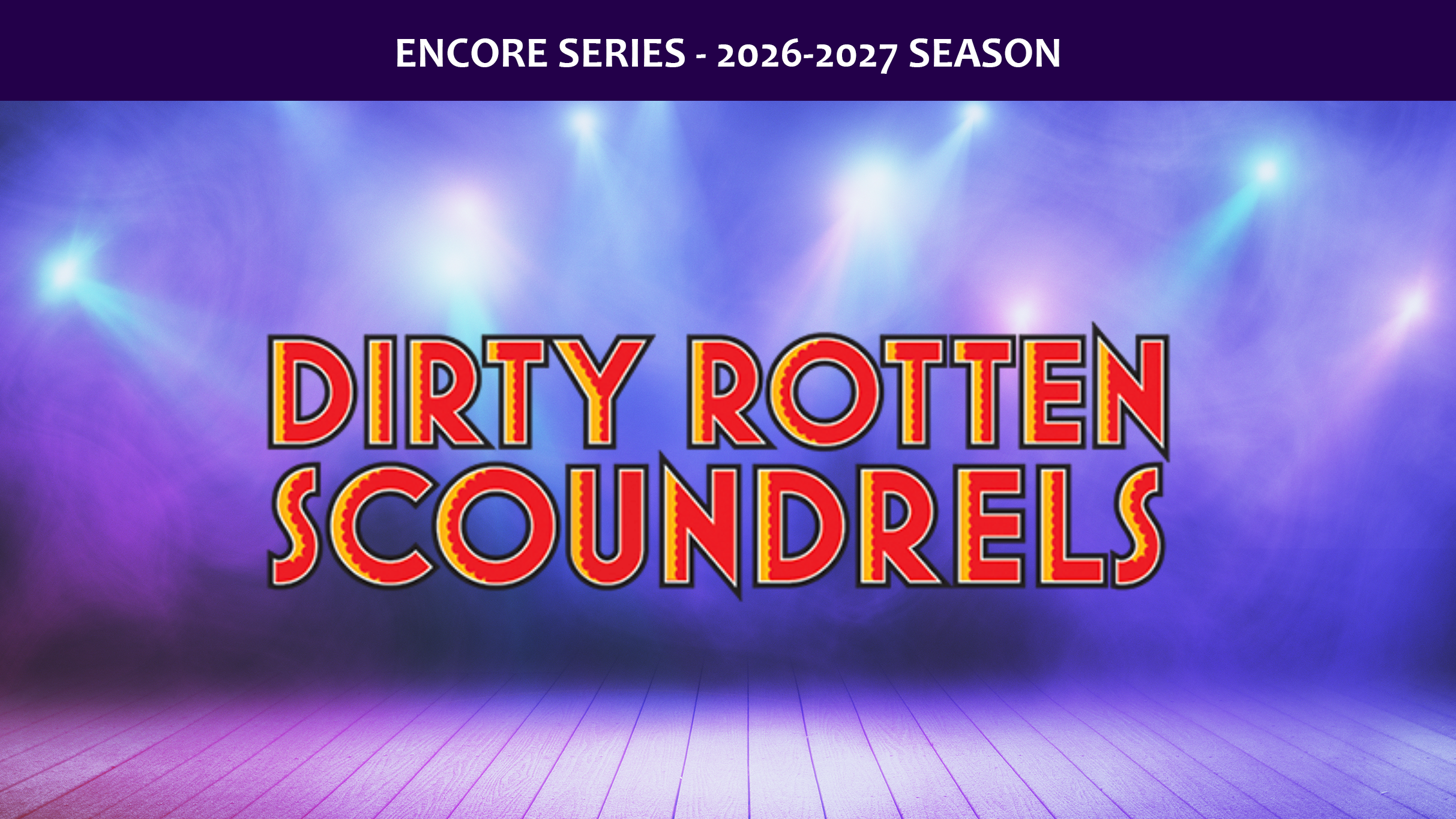 Dirty Rotten Scoundrels Presented By City Centre Musical Productions at Meadowvale Theatre – Mississauga, Canada